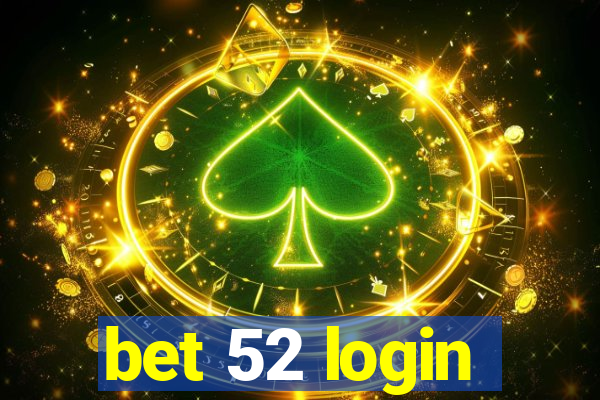 bet 52 login